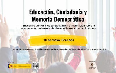 El encuentro “Educación, Ciudadanía y Memoria Democrática” llega a Granada el próximo 10 de mayo