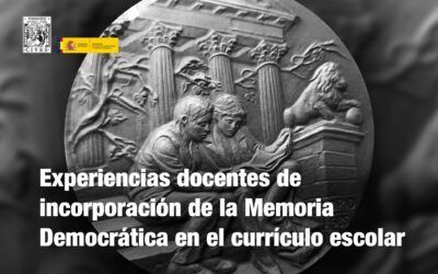 Experiencias docentes de incorporación de la Memoria Democrática en el currículo escolar