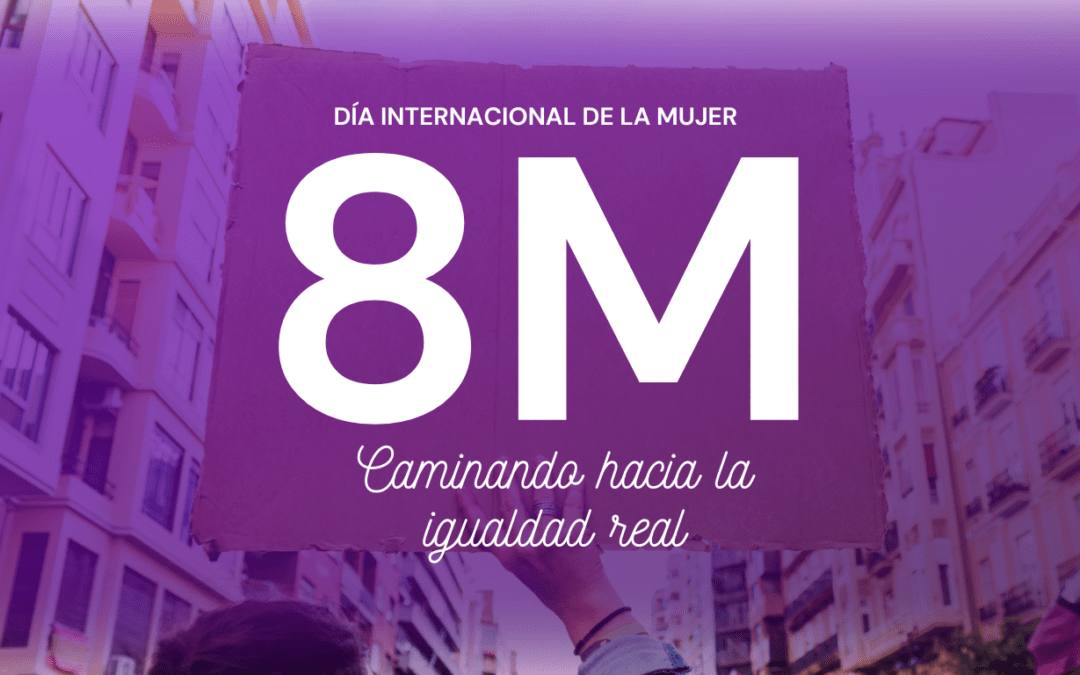 8 de marzo: caminando hacia la igualdad real
